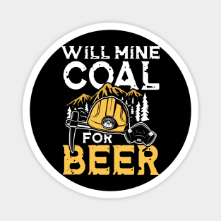 Will Mine Coal For Beer Magnet